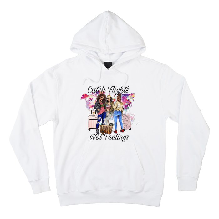 Catch Flights Not Feelings Summer  Hoodie