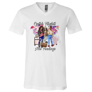 Catch Flights Not Feelings Summer  V-Neck T-Shirt