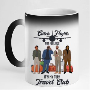 Catch Flights Not Feelings It's My Turn Travel Club 11oz Black Color Changing Mug