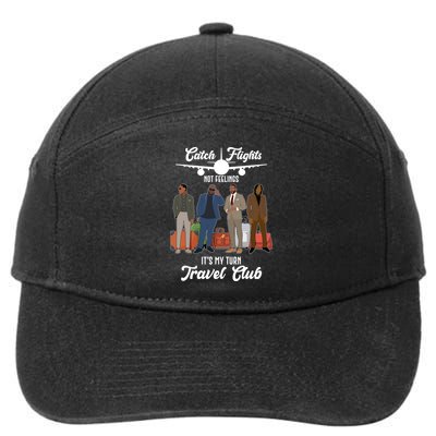 Catch Flights Not Feelings It's My Turn Travel Club 7-Panel Snapback Hat