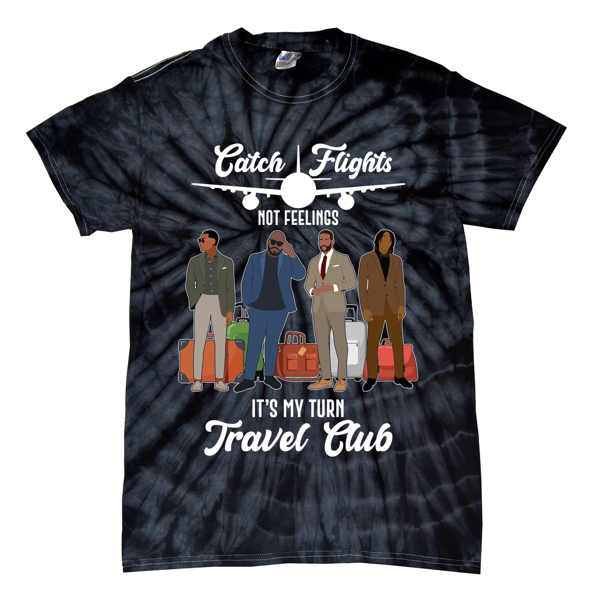 Catch Flights Not Feelings It's My Turn Travel Club Tie-Dye T-Shirt