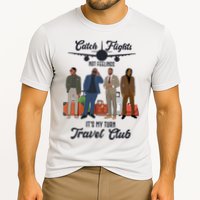 Catch Flights Not Feelings It's My Turn Travel Club Cooling Performance Crew T-Shirt