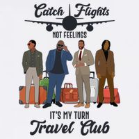 Catch Flights Not Feelings It's My Turn Travel Club Cooling Performance Crew T-Shirt