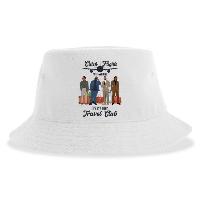 Catch Flights Not Feelings It's My Turn Travel Club Sustainable Bucket Hat