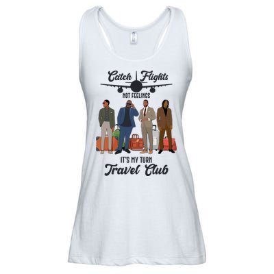 Catch Flights Not Feelings It's My Turn Travel Club Ladies Essential Flowy Tank