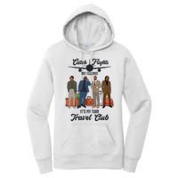 Catch Flights Not Feelings It's My Turn Travel Club Women's Pullover Hoodie