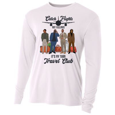 Catch Flights Not Feelings It's My Turn Travel Club Cooling Performance Long Sleeve Crew