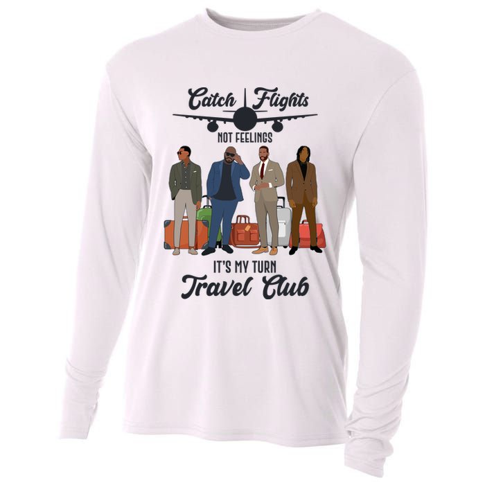 Catch Flights Not Feelings It's My Turn Travel Club Cooling Performance Long Sleeve Crew