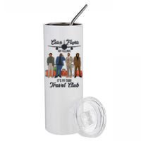 Catch Flights Not Feelings It's My Turn Travel Club Stainless Steel Tumbler