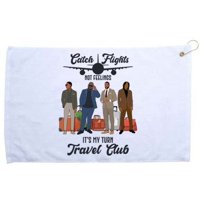 Catch Flights Not Feelings It's My Turn Travel Club Grommeted Golf Towel