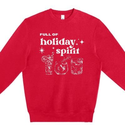 Christmas Full Of Holiday Spirit Cocktail Club Premium Crewneck Sweatshirt