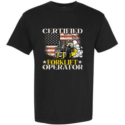 Certified Forklift Operator Forklift Driver Garment-Dyed Heavyweight T-Shirt