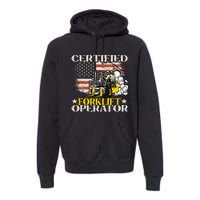 Certified Forklift Operator Forklift Driver Premium Hoodie