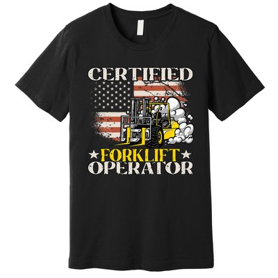 Certified Forklift Operator Forklift Driver Premium T-Shirt