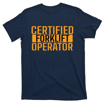 Certified Forklift Operator Forklift Driver Forklifting Men T-Shirt