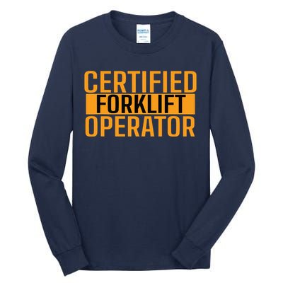 Certified Forklift Operator Forklift Driver Forklifting Men Tall Long Sleeve T-Shirt