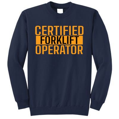 Certified Forklift Operator Forklift Driver Forklifting Men Tall Sweatshirt