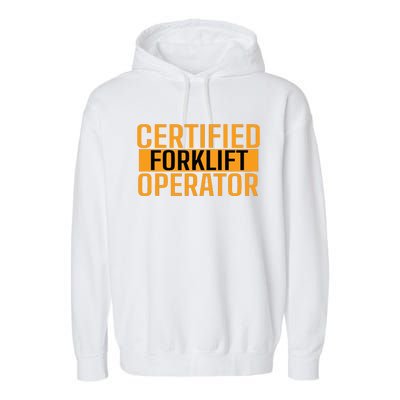 Certified Forklift Operator Forklift Driver Forklifting Men Garment-Dyed Fleece Hoodie