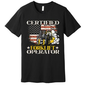 Certified Forklift Operator Forklift Driver Gift Premium T-Shirt