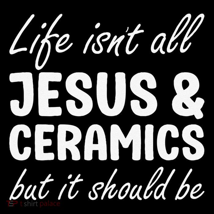 Ceramics for or Women I Love Ceramics and Jesus Tall T-Shirt