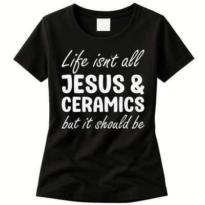 Ceramics for or Women I Love Ceramics and Jesus Womens T-Shirt