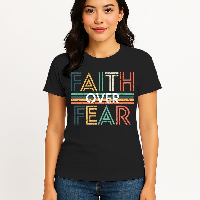 Christian Faith Over Fear Motivational Womens T-Shirt