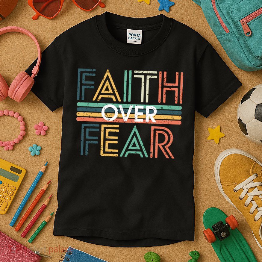 Christian Faith Over Fear Motivational Kids T-Shirt