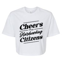 CHEERS FOR OUR HARDWORKING CITIZENS Bella+Canvas Jersey Crop Tee