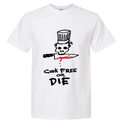 Cook Free Or Die Chef Gift Garment-Dyed Heavyweight T-Shirt