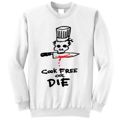 Cook Free Or Die Chef Gift Sweatshirt