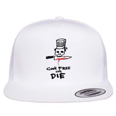 Cook Free Or Die Chef Gift Flatbill Hat