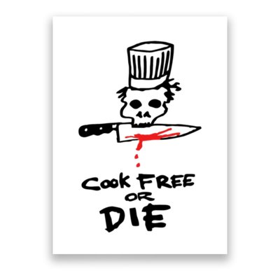 Cook Free Or Die Chef Gift Poster