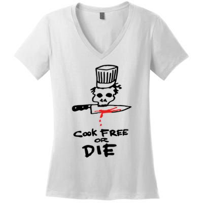 Cook Free Or Die Chef Gift Women's V-Neck T-Shirt