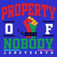 Classic Funny Property Of Nobody Freedom Melanin Junenth Gift Womens T-Shirt