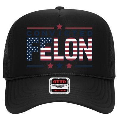 Convicted Felon Patriotic Graphic High Crown Mesh Back Trucker Hat