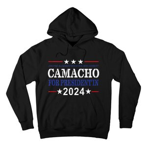 CAMACHO FOR PRESIDENTIN 2024 Presidential Election Humor Hoodie