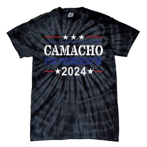 CAMACHO FOR PRESIDENTIN 2024 Presidential Election Humor Tie-Dye T-Shirt