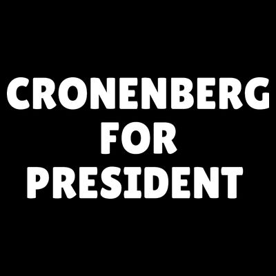 Cronenberg For President T-Shirt