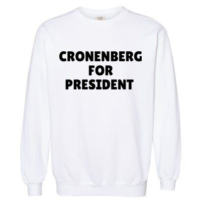 Cronenberg For President Garment-Dyed Sweatshirt