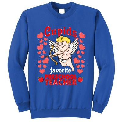 Cupids Favorite Preschool Teacher Valentines Day Gift Tall Sweatshirt