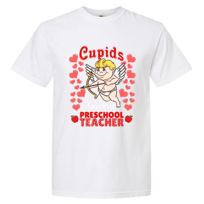 Cupids Favorite Preschool Teacher Valentines Day Gift Garment-Dyed Heavyweight T-Shirt