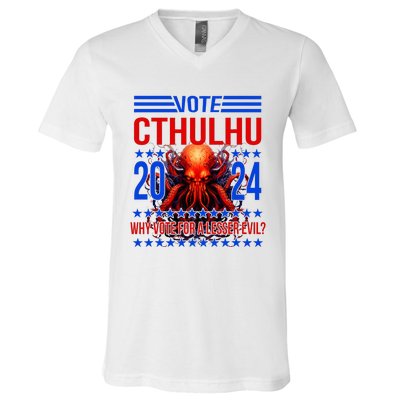 Cthulhu For President 2024 Why Vote For A Lesser Evil V-Neck T-Shirt