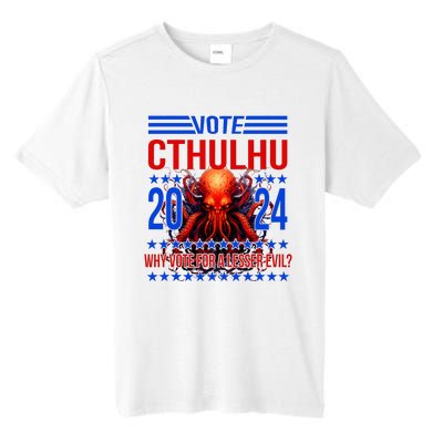 Cthulhu For President 2024 Why Vote For A Lesser Evil Tall Fusion ChromaSoft Performance T-Shirt