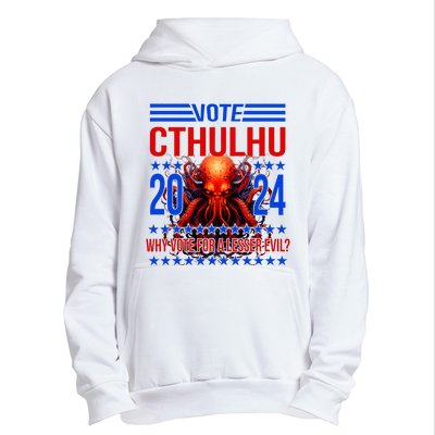 Cthulhu For President 2024 Why Vote For A Lesser Evil Urban Pullover Hoodie