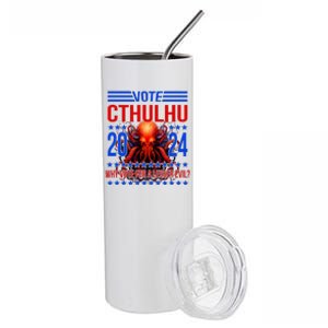 Cthulhu For President 2024 Why Vote For A Lesser Evil Stainless Steel Tumbler