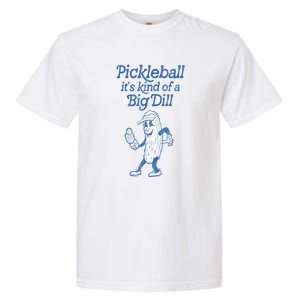 Cute Funny Pickleball Its Kind Of A Big Dill Pickleball Sport Gift Garment-Dyed Heavyweight T-Shirt