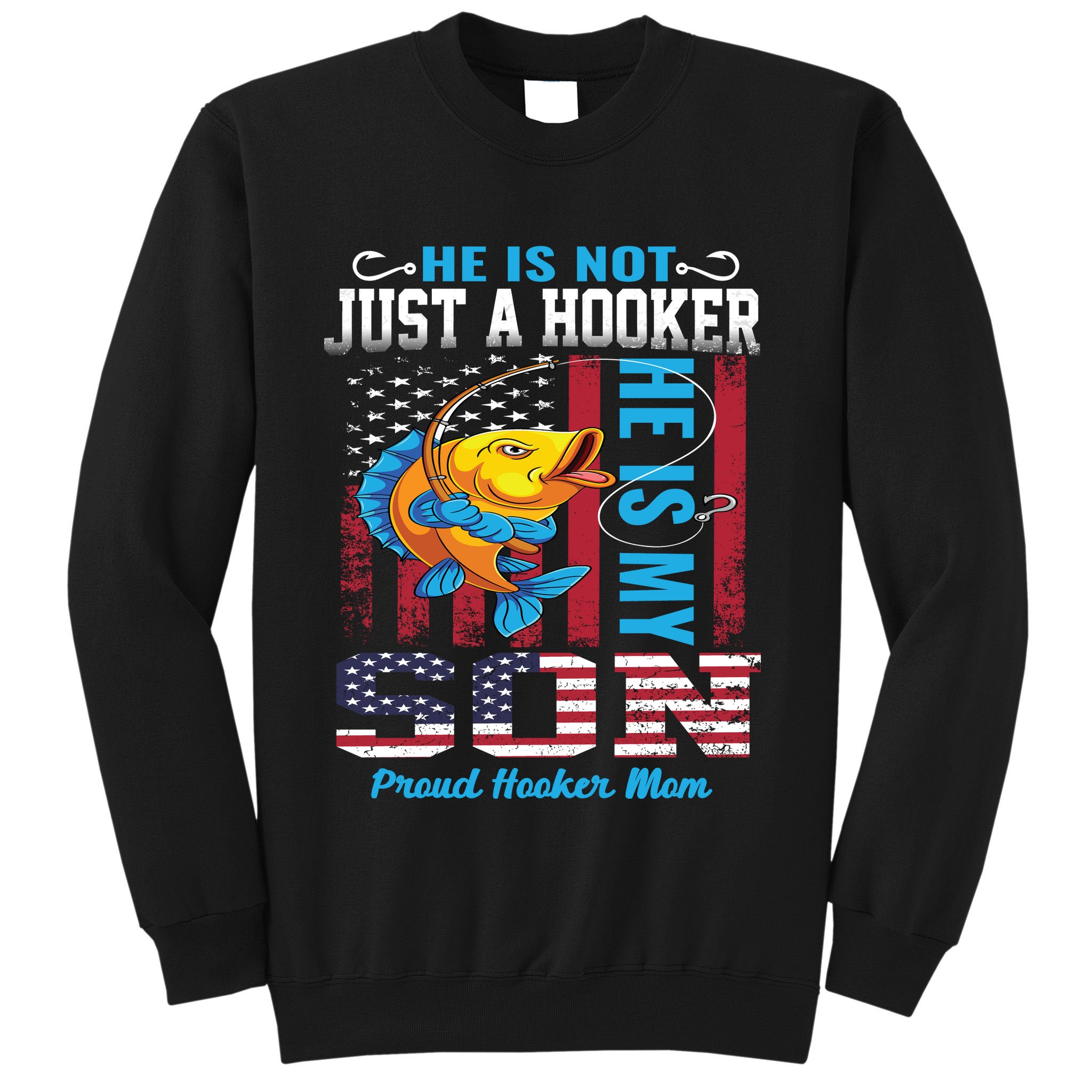 Cool Fishing Proud Hooker Mom Sweatshirt