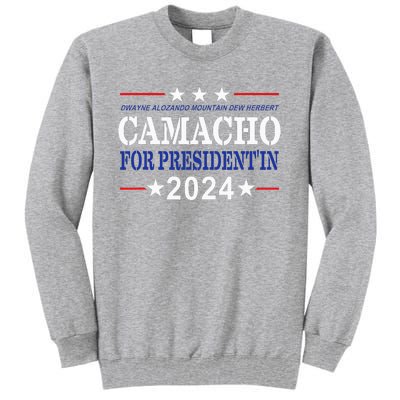 Camacho For PresidentIn 2024 Presidential Election Humor Tall Sweatshirt