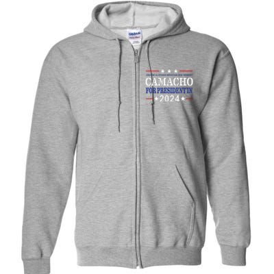 Camacho For PresidentIn 2024 Presidential Election Humor Full Zip Hoodie