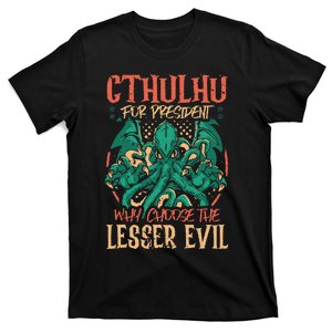 Cthulhu For President Why Choose The Lesser Evil Halloween T-Shirt